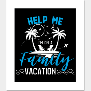 Travel - help me i'm on a family vacation Posters and Art